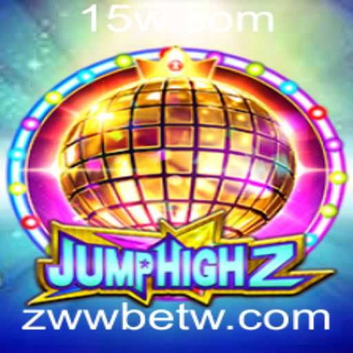Descubra o Empolgante Mundo de JumpHigh2 e a Estratégia ZWWBET